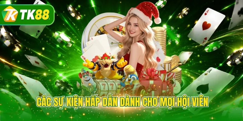 Các sự kiện hấp dẫn dành cho mọi hội viên