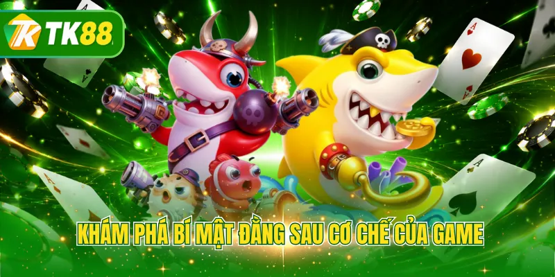 Khám phá bí mật đằng sau cơ chế của game