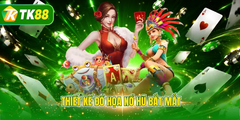 Thiết kế đồ họa nổ hũ bắt mắt