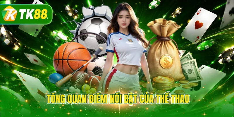 Tổng quan điểm nổi bật của thể thao